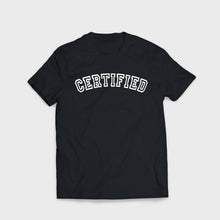 Load image into Gallery viewer, Certified Tee