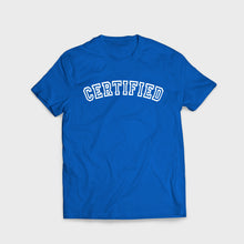 Load image into Gallery viewer, Certified Tee