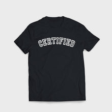 Load image into Gallery viewer, Certified Tee
